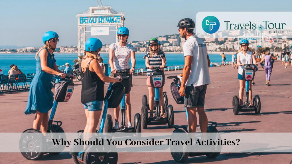 Why Should You Consider Travel Activities? - My Guest Post Haven: Your ...